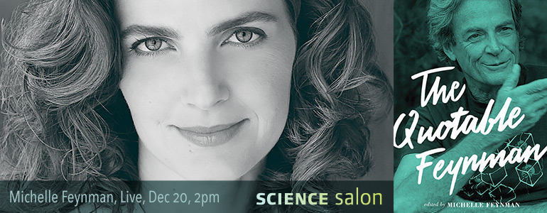 Science Salon with Michelle Feynman, December 20, 2015