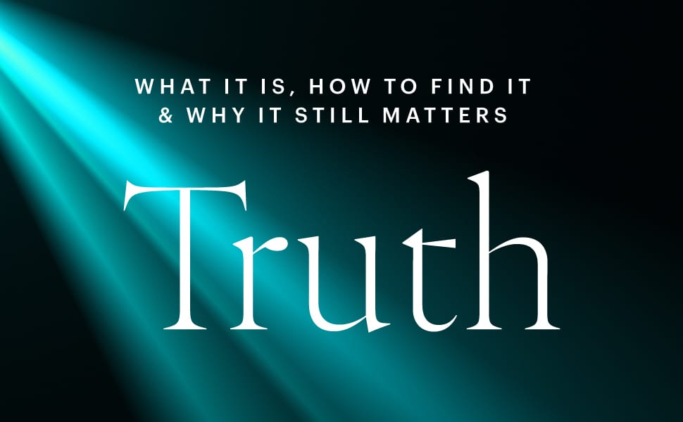 What is Truth, Anyway?