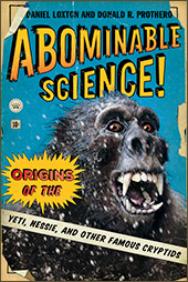 Abominable Science!: Origins of the Yeti, Nessie, and Other Famous Cryptids (cover)