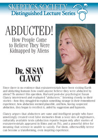 Abducted! How People Come to Believe They Were Kidnapped by Aliens, by Dr. Susan Clancy