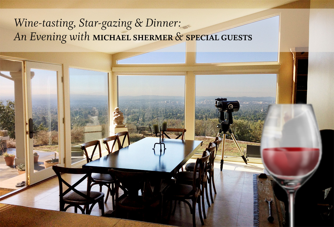 Join Michael Shermer, and Special Guests for a dinner evening, and wine tasting