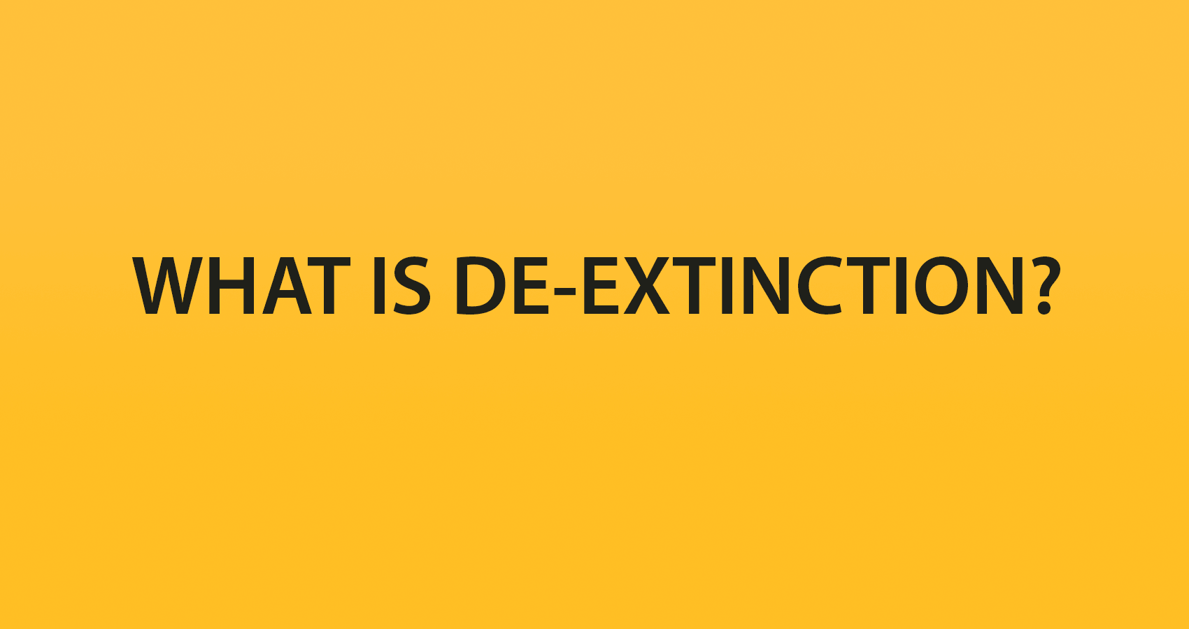 What is de-extinction? How does the science of de-extinction work? Can we bring back the passenger pigeon? Can we clone a mammoth? What should we bring back?