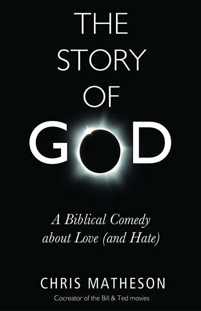 The Story of God: A Biblical Comedy about Love (and Hate)