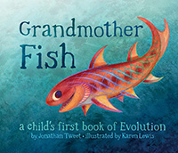 Grandmother Fish -- a child's first book of Evolution