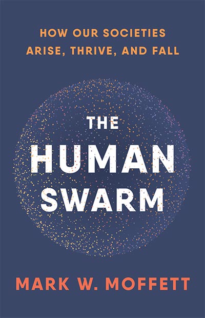 The Human Swarm: How Our Societies Arise, Thrive, and Fall (book cover)