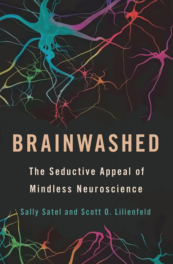 Brainwashed: The Seductive Appeal of Mindless Neuroscience (cover)