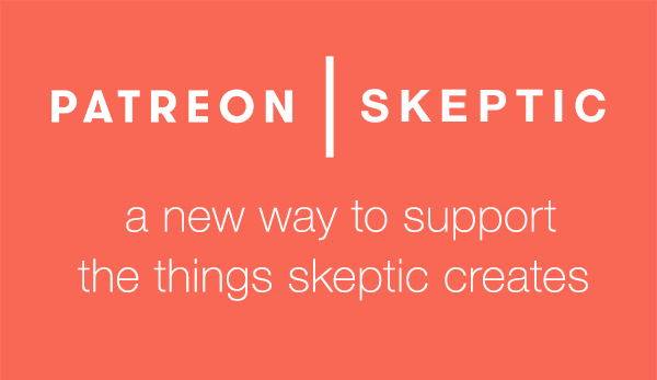 Patreon: a new way to support the things skeptic creates