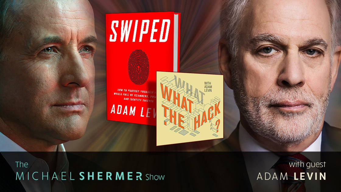 Michael Shermer with guest Adam Levin