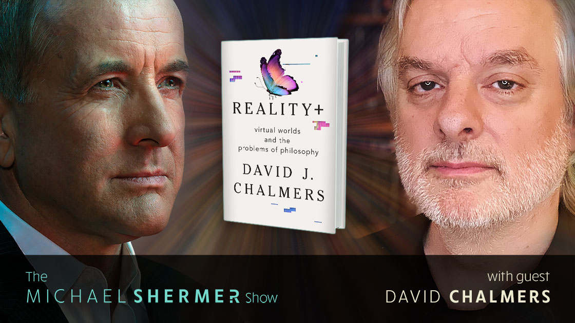 Michael Shermer with guest David Chalmers