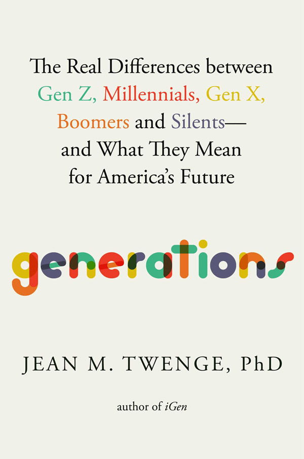 Generations: The Real Differences Between Gen Z, Millennials, Gen X, Boomers, and Silents―and What They Mean for America's Future (book cover)