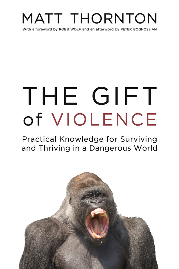 The Gift of Violence: Practical Knowledge for Surviving and Thriving in a Dangerous World (book cover)