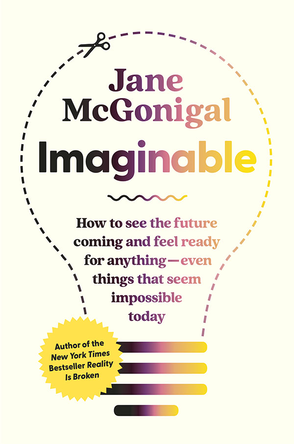 Imaginable: How to See the Future Coming and Feel Ready for Anything―Even Things That Seem Impossible Today (book cover)