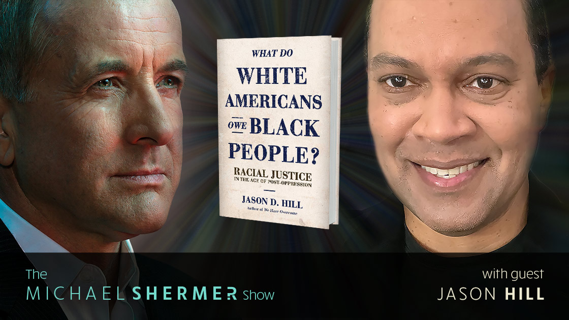 Michael Shermer with guest Jason Hill