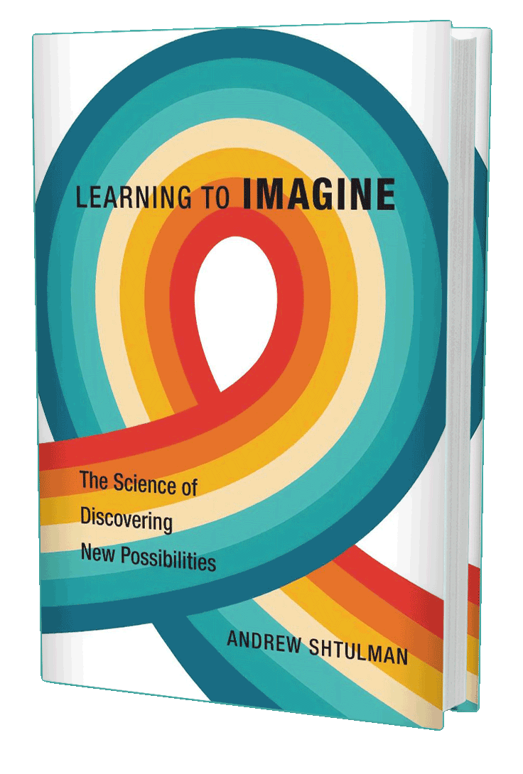 Learning to Imagine: The Science of Discovering New Possibilities (book cover)