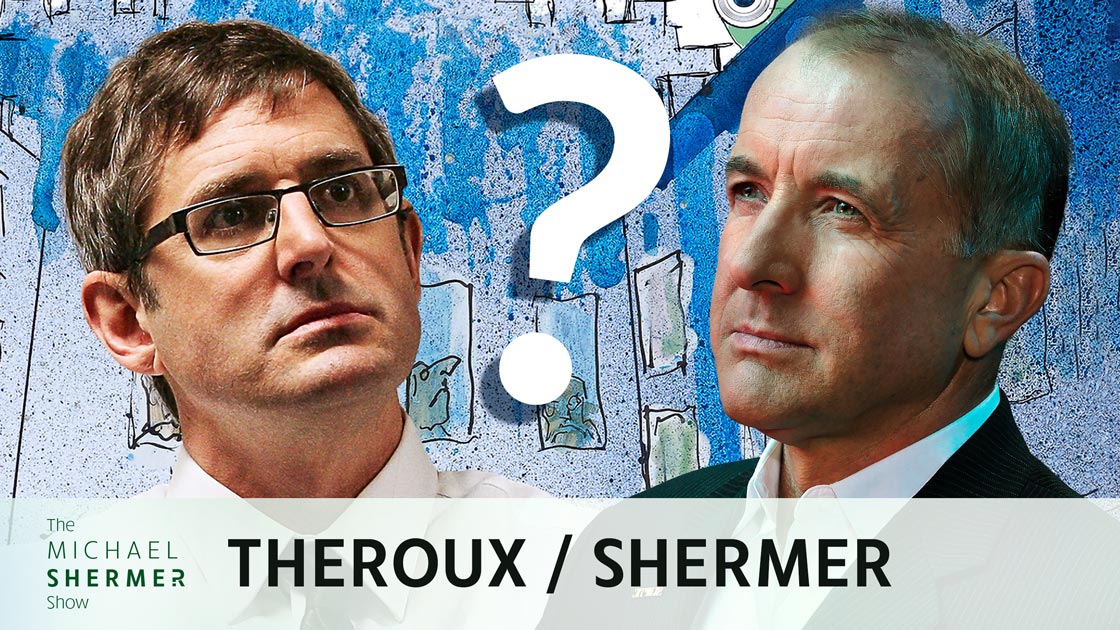 Michael Shermer with guest Louis Theroux