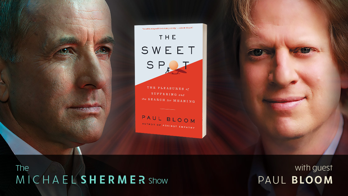 Michael Shermer with guest Paul Bloom