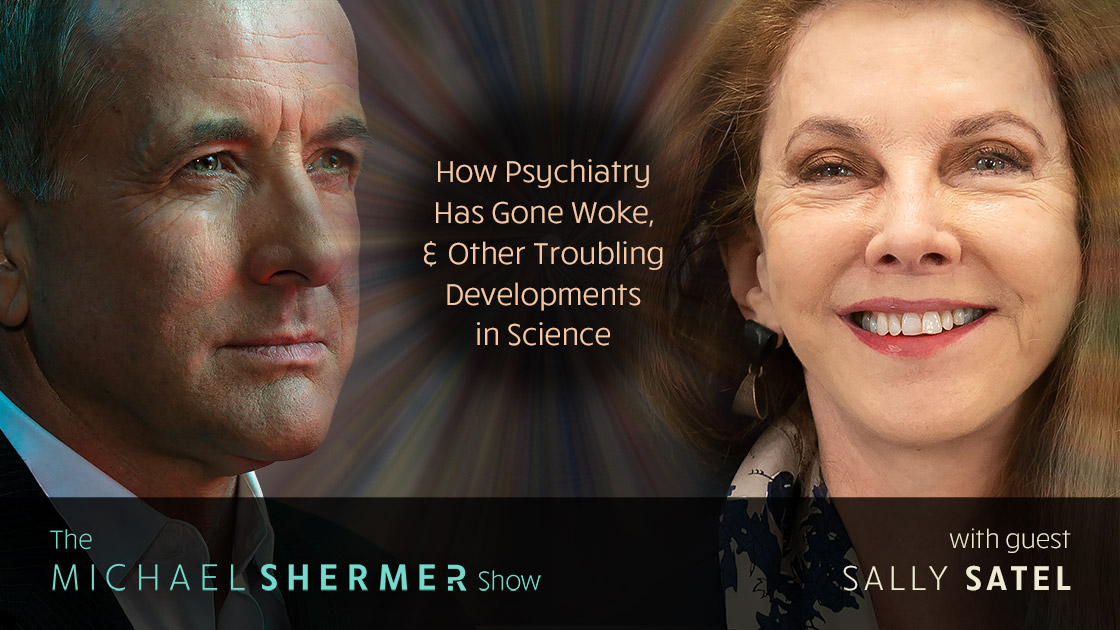 Michael Shermer with guest Sally Satel