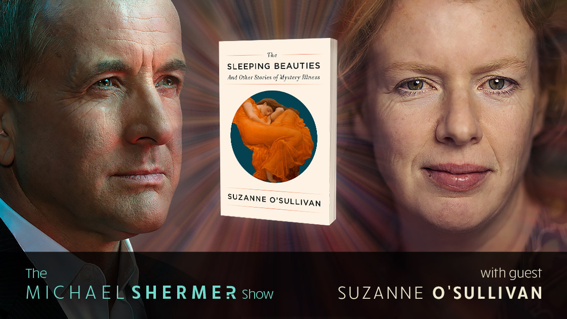 Michael Shermer with guest Suzanne O’Sullivan