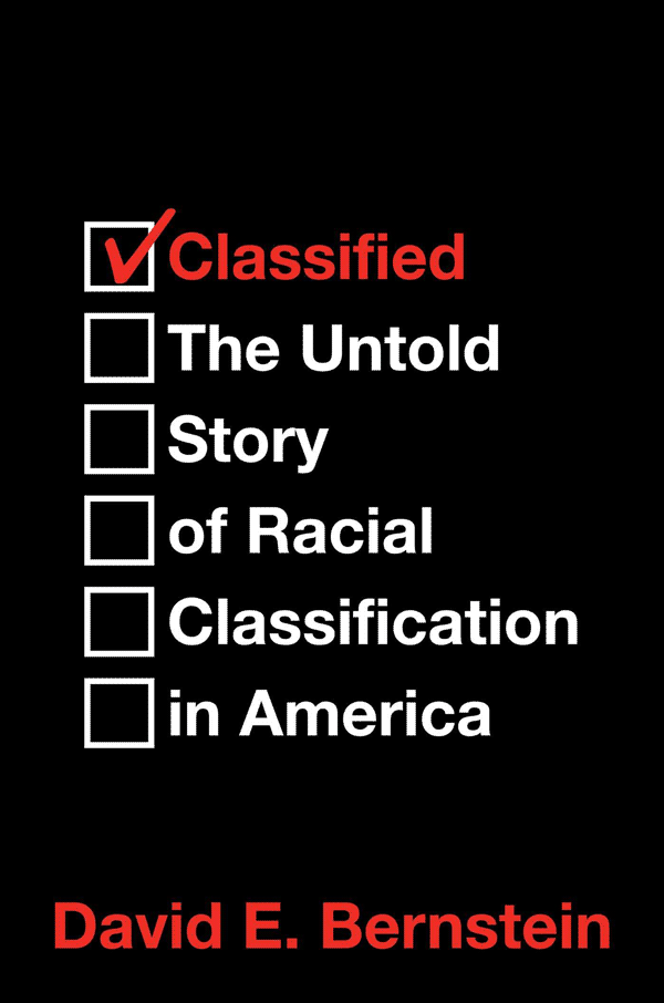 Classified: The Untold Story of Racial Classification in America (book cover)