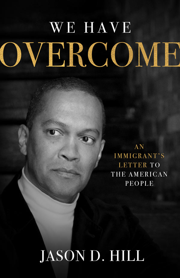 We Have Overcome: An Immigrants Letter to the American People (book cover)