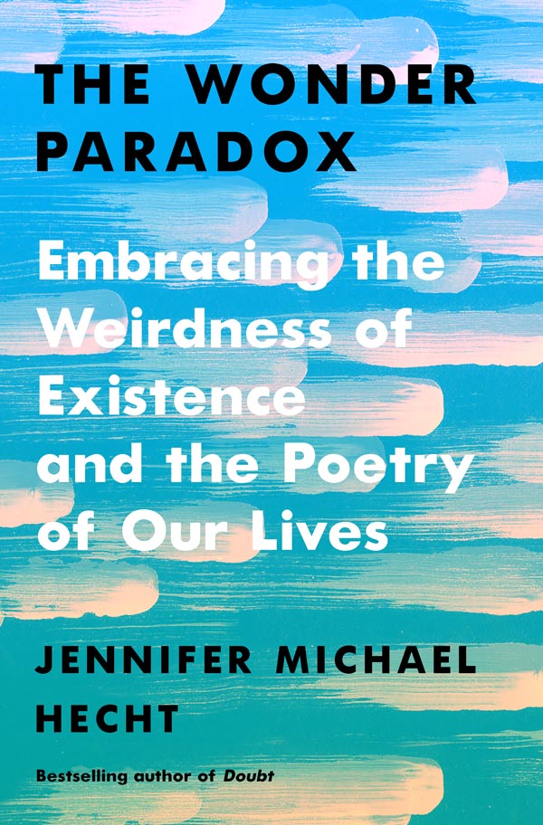 The Wonder Paradox: Embracing the Weirdness of Existence and the Poetry of Our Lives (book cover)