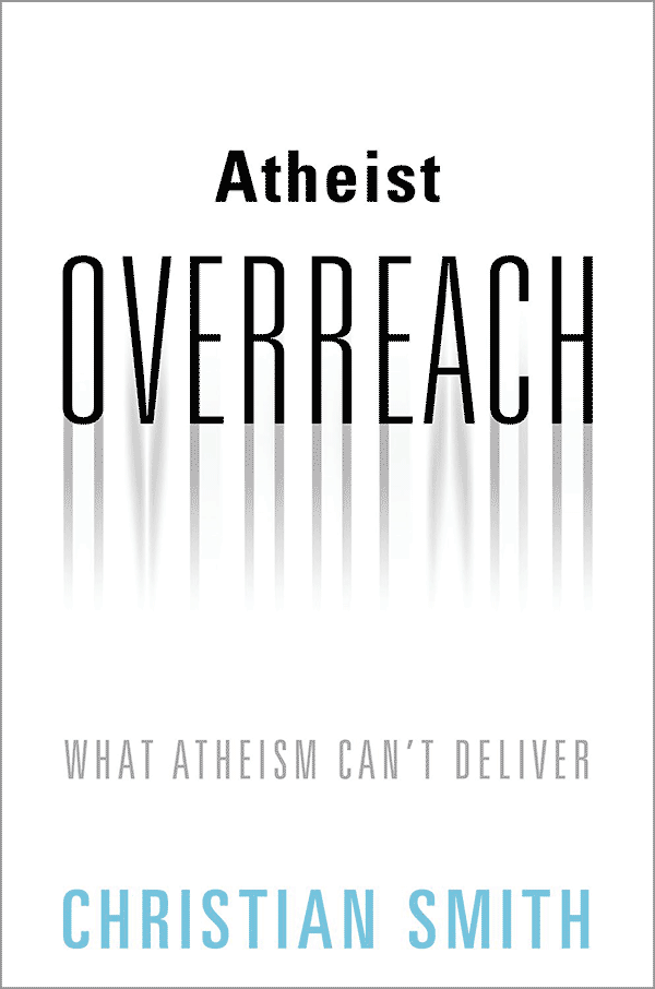 Atheist Overreach: What Atheism Can't Deliver (book cover)