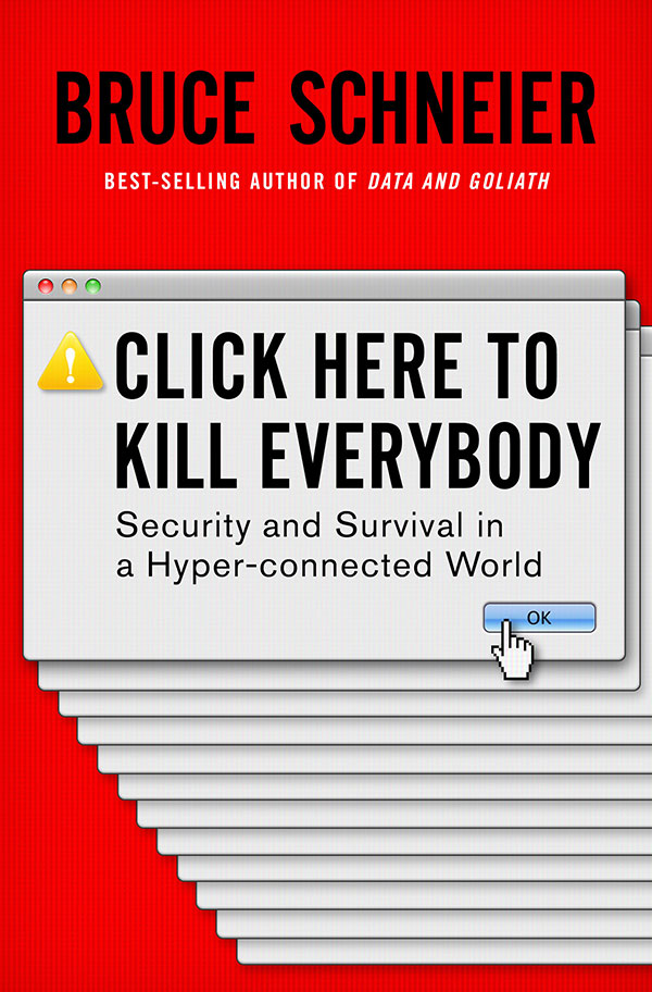 Click Here to Kill Everybody: Security and Survival in a Hyper-Connected World (book cover)