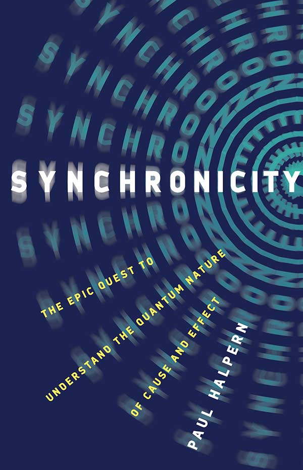 Synchronicity: The Epic Quest to Understand the Quantum Nature of Cause and Effect (book cover)