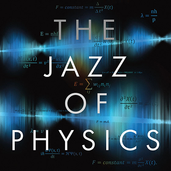 The Jazz of Physics: The Secret Link Between Music and the Structure of the Universe (cover detail of book by Dr. Stephon Alexander)