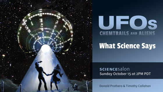 UFOs, Chemtrails, and Aliens: What Science Says (Oct. 15, 2017 at 2 PM)