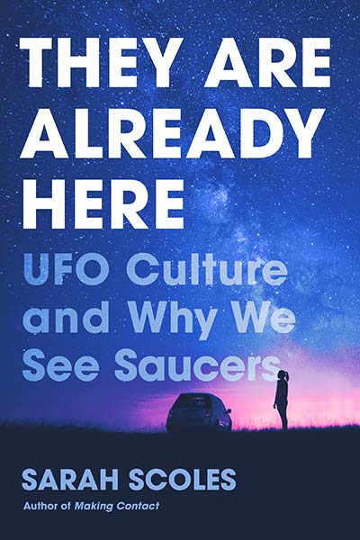 They Are Already Here: UFO Culture and Why We See Saucers (book cover)
