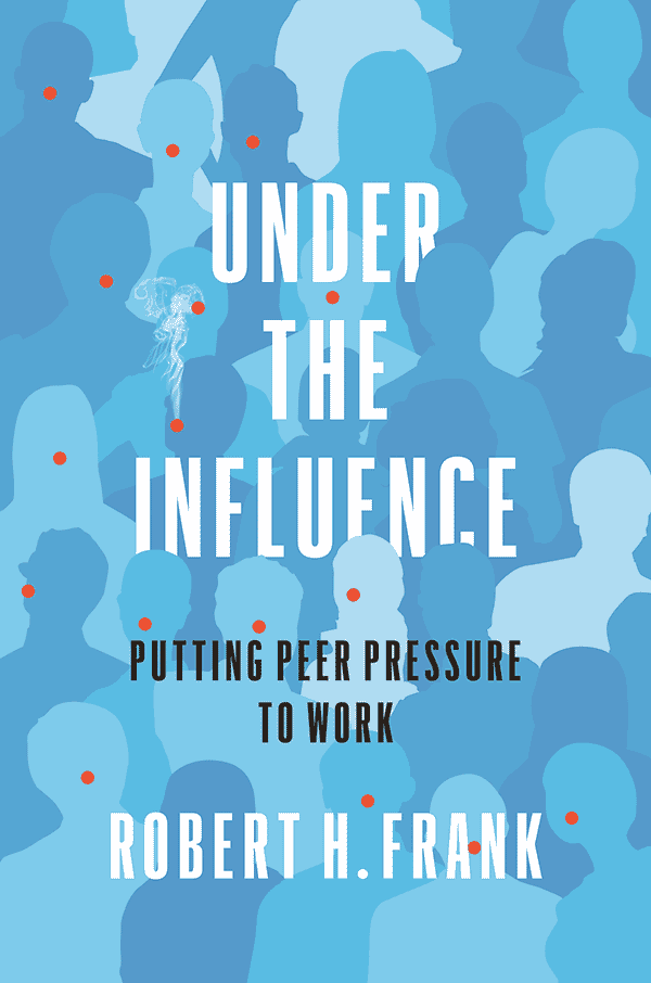 Under the Influence: Putting Peer Pressure to Work (book cover)