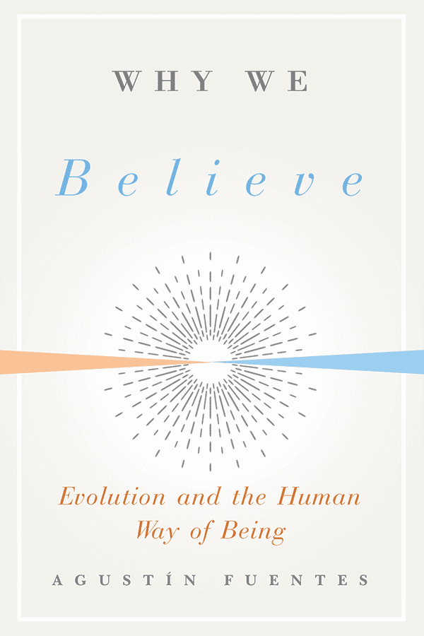 Why We Believe: Evolution and the Human Way of Being (book cover)
