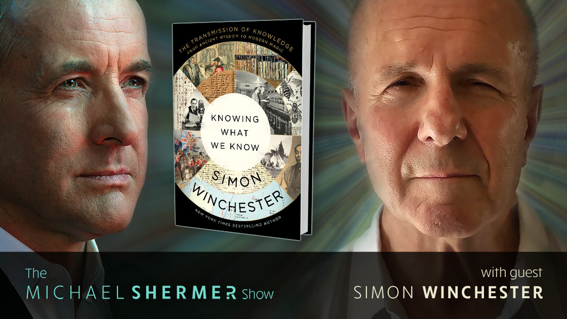 Simon Winchester — Knowing What We Know: The Transmission of Knowledge: From Ancient Wisdom to Modern Magic